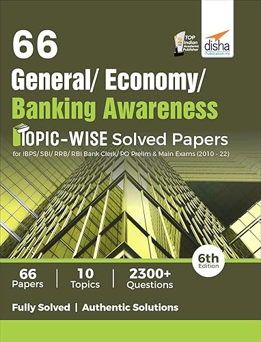66 General/ Banking/ Economy Awareness Topic-wise Solved Papers for IBPS/ SBI/ RRB/ RBI Bank Clerk/ PO Prelim &amp; Main Exams (2010 - 22) 6th Edition [Paperback] Disha Experts