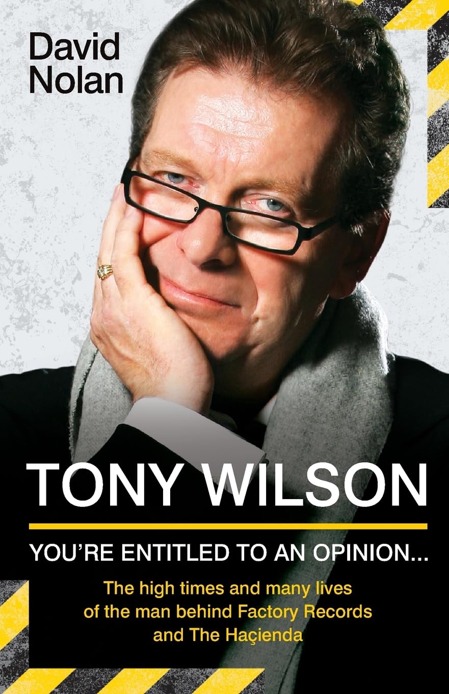 Tony Wilson - You're Entitled to an Opinion. . .