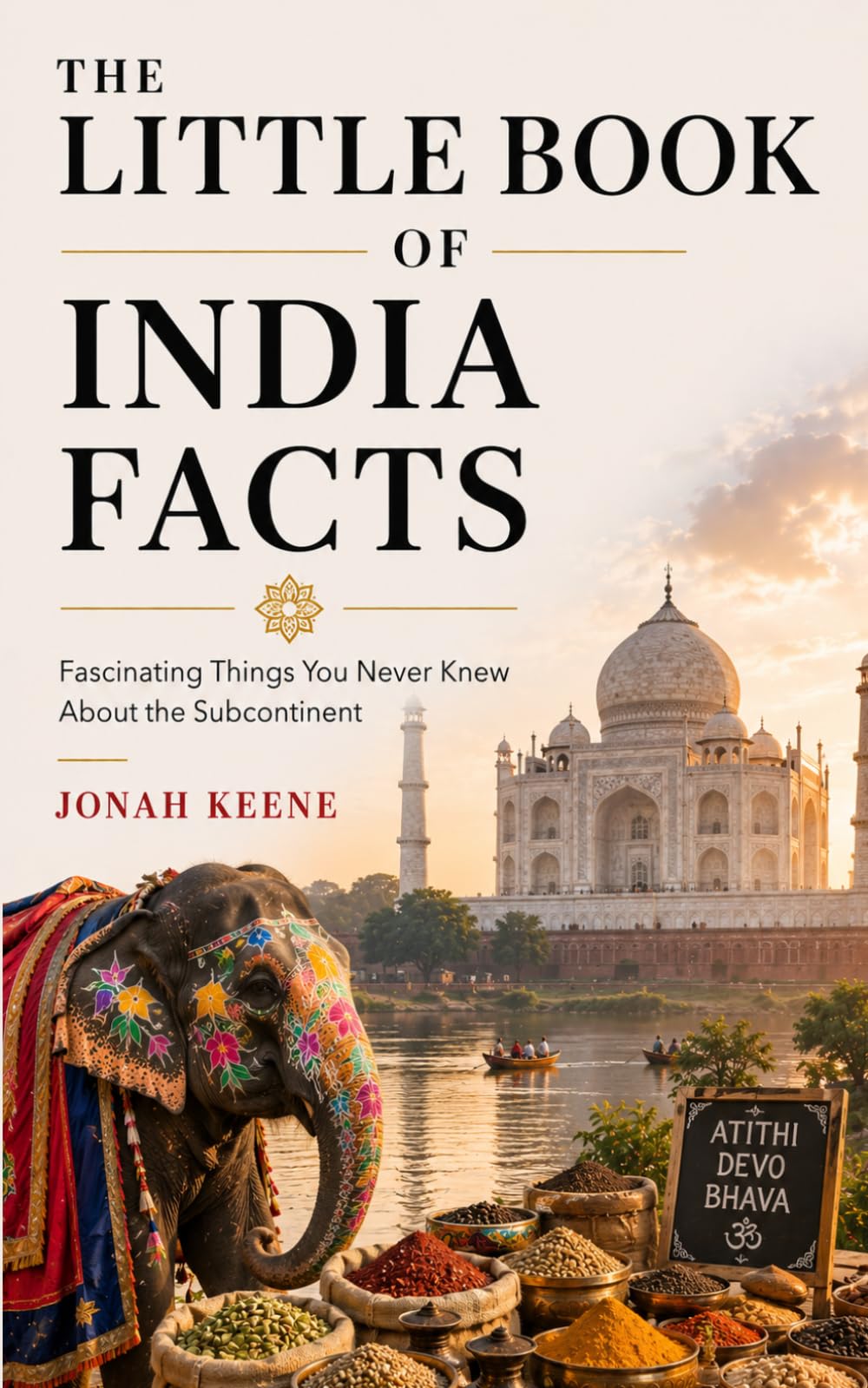 The Little Book of India Facts: Fascinating Things You Never Knew About the Subcontinent