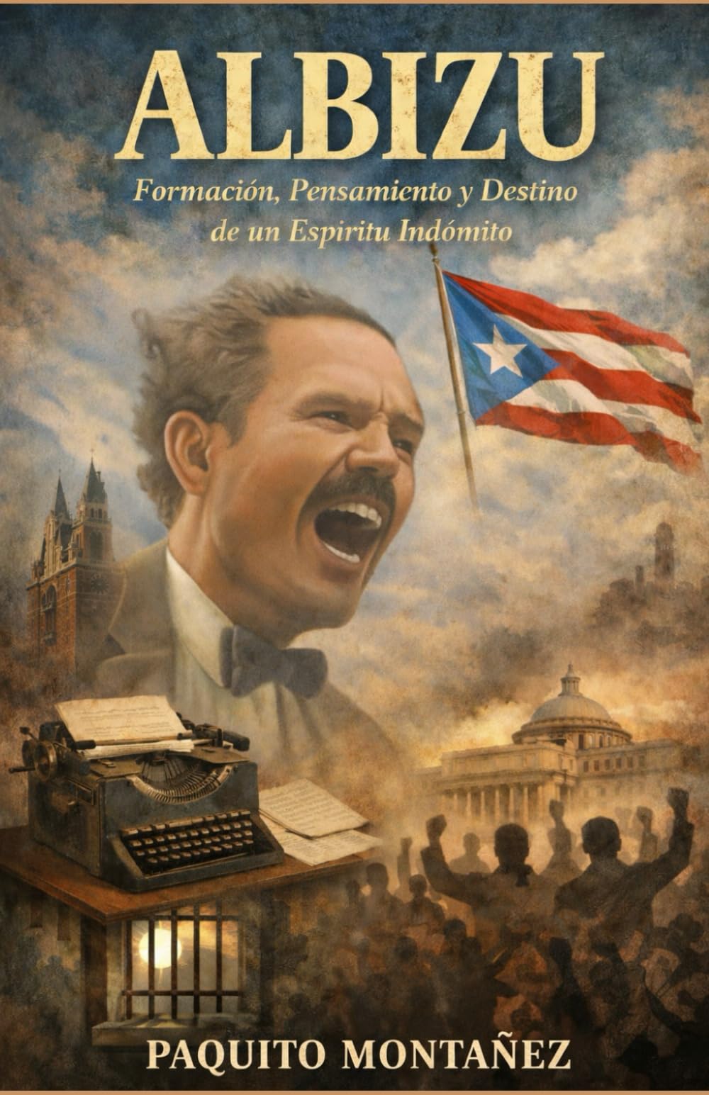 Albizu: Formación, Pensamiento y Destino de un Espíritu Indómito