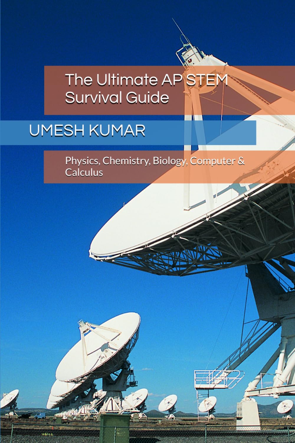 The Ultimate AP STEM Survival Guide: Physics, Chemistry, Biology, Computer & Calculus (The Fast Revision Series (FRS): Master the Exam)