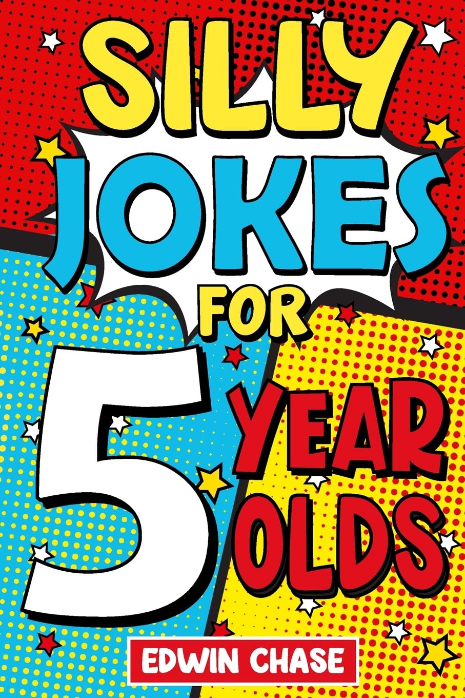Silly Jokes For 5 Year Olds: Laugh Out Loud Jokes For 5 Year Olds Paperback – 11 May 2023