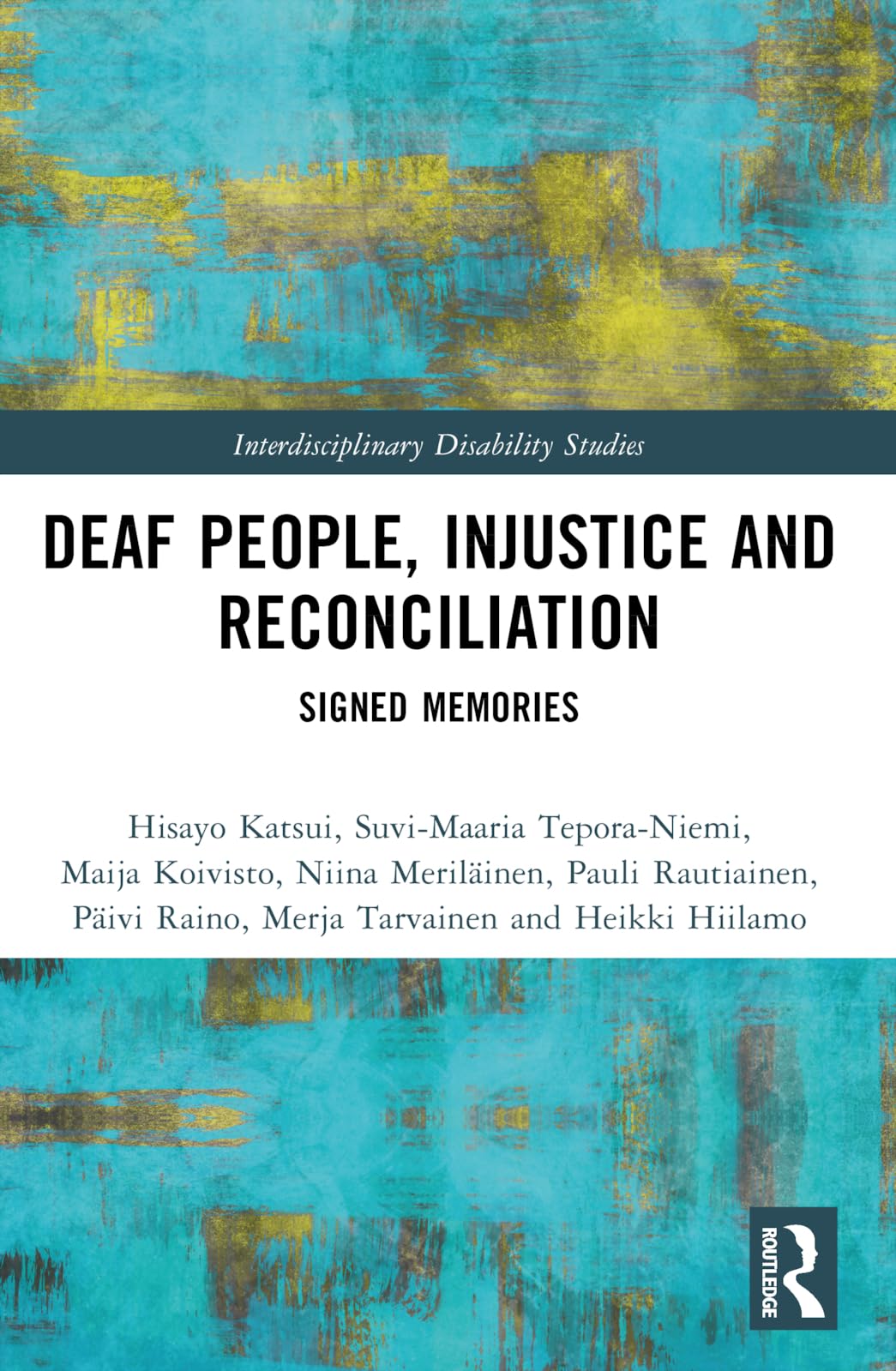 Deaf People, Injustice and Reconciliation: Signed Memories (Interdisciplinary Disability Studies)