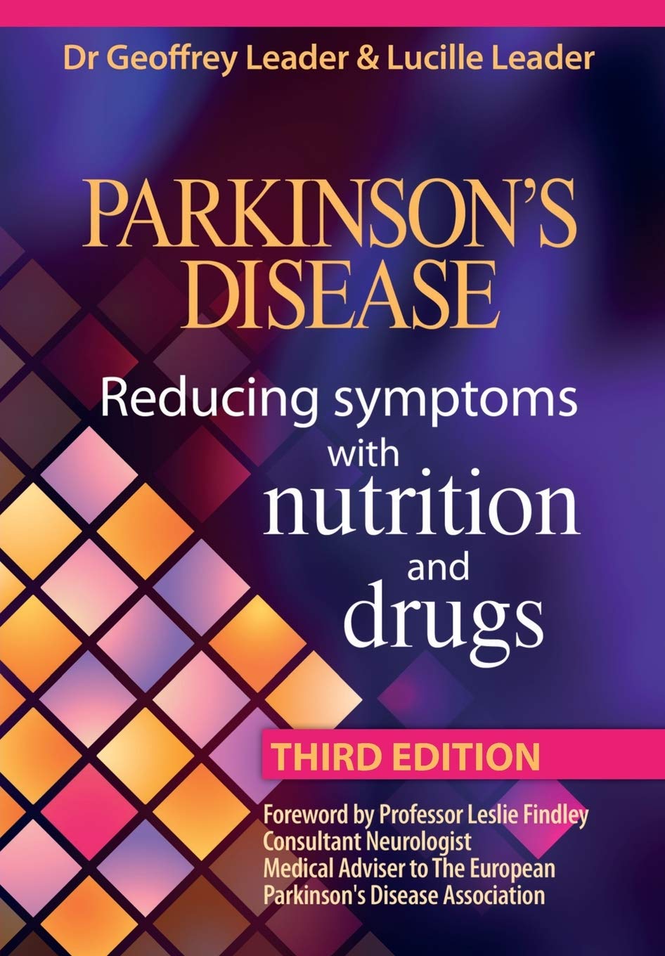 Parkinson's Disease: Reducing Symptons with Nutrition and Drugs (Parkinson's Disease: Reducing Symptons with Nutrition and Drugs - Third Revised Edition)