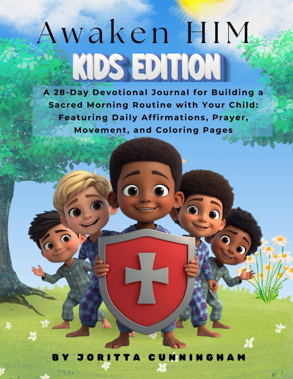 Awaken Him Kids Edition: A 28-Day Devotional Journal for Building a Sacred Morning Routine with Your Child: Featuring Daily Affirmations, Prayer, Movement, and Coloring Pages