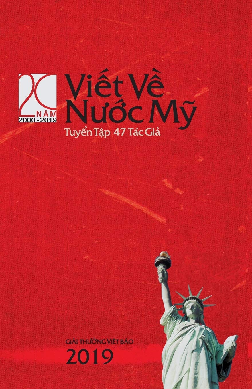 ViẾt VỀ NƯỚc MỸ 2019: Năm Thứ XX: WRITING ON AMERICA 2019: Volume XX (Viết Về Nước Mỹ)
