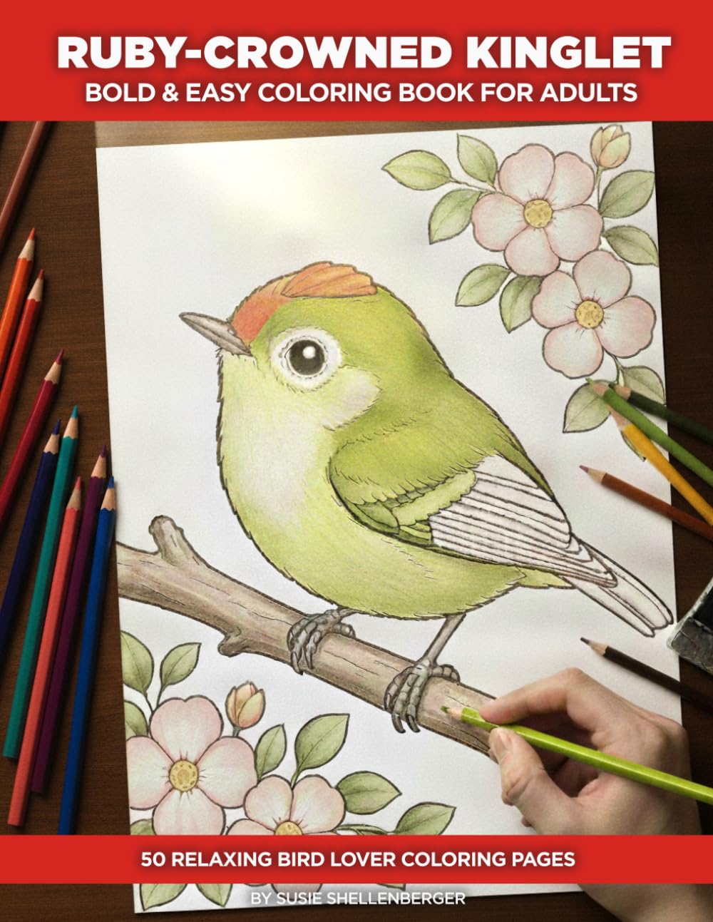 Ruby-crowned Kinglet Coloring Book for Adults and Seniors: A Bold and Easy Bird Coloring Book - 50 Simple Illustrations with a Fascinating Fact or Discovery on Every Page