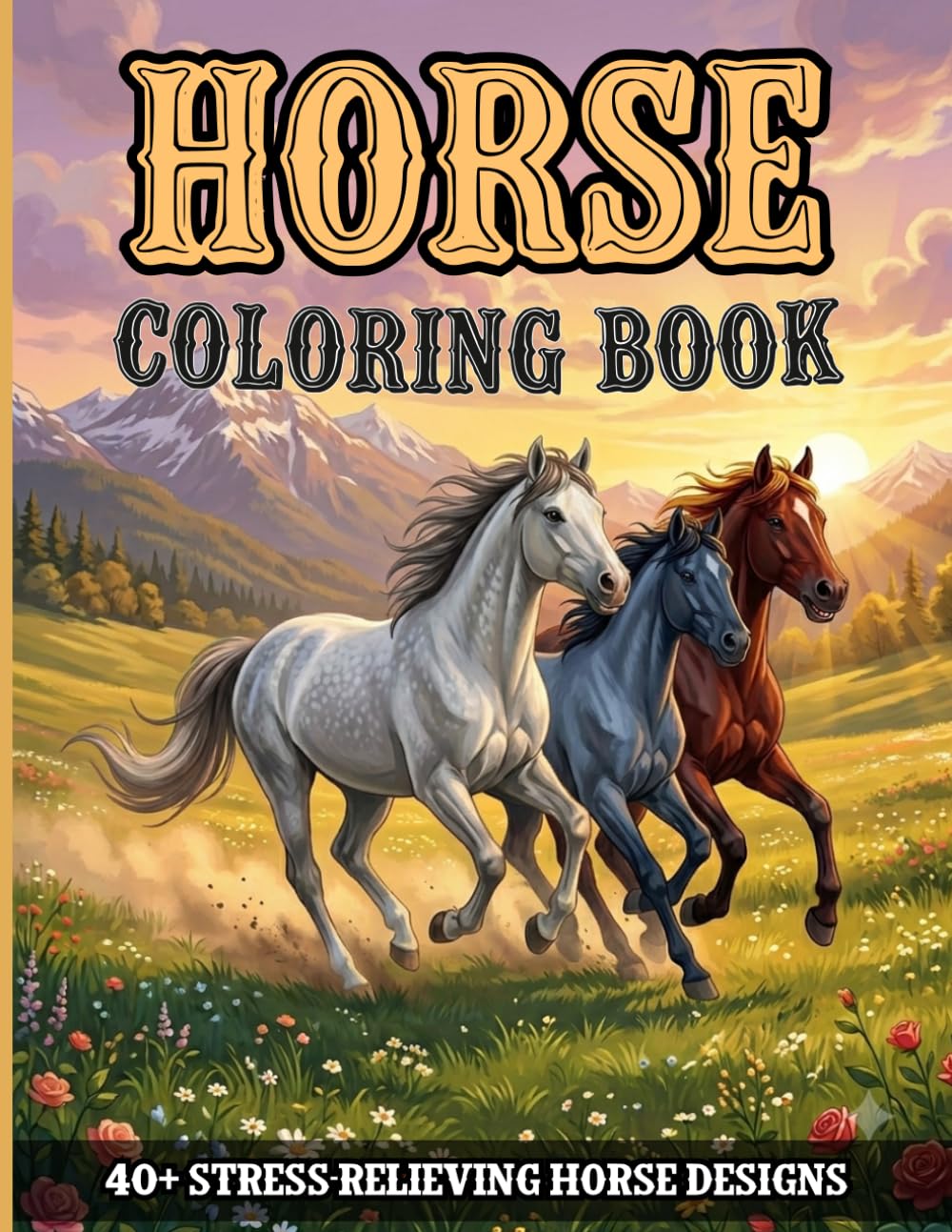 Horse Coloring Book for Adults and Teens: 40+ Relaxing Cute and Beautiful Horse Designs for Kids, Teens & Adults for Stress Relief, Mindfulness, and ... Lovers, Adults, and Teens Seeking Calm