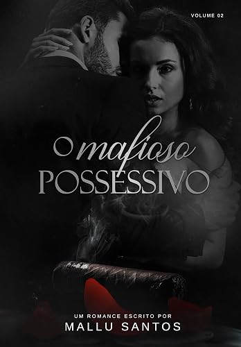 O Mafioso Possessivo (Trilogia Livro 2)