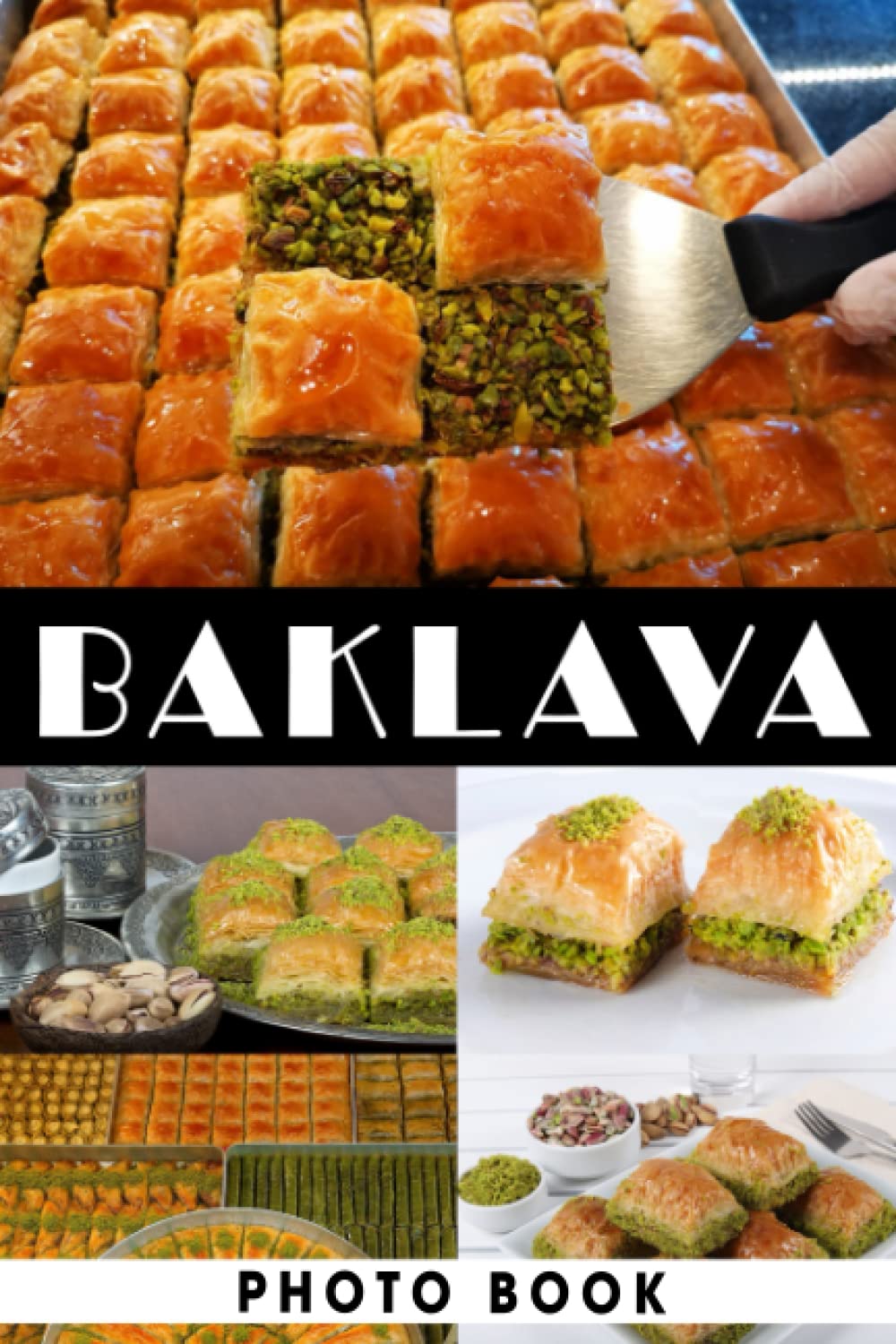 Baklava Photo Book: Entertaining Images Of Pastry Dessert For Relaxation And Relieving Stress | Perfect Gift For Special Occasions