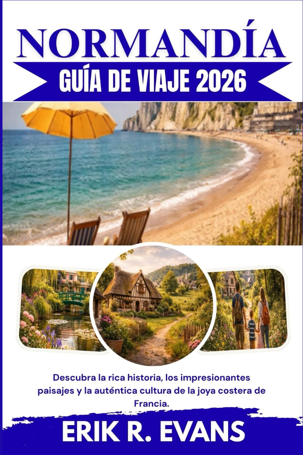 NORMANDÍA GUÍA DE VIAJE 2026: Descubra la rica historia, los impresionantes paisajes y la auténtica cultura de la joya costera de Francia.