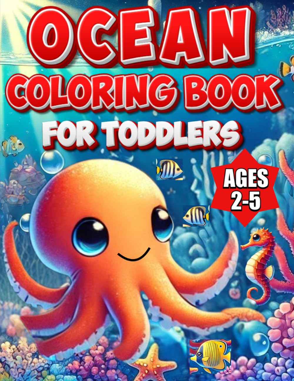 Ocean Animals Coloring Book for Toddlers Ages 2–5: 50 Big & Easy Sea Creatures with Thick Bold Lines | Simple Coloring Pages for Little Kids and Beginners