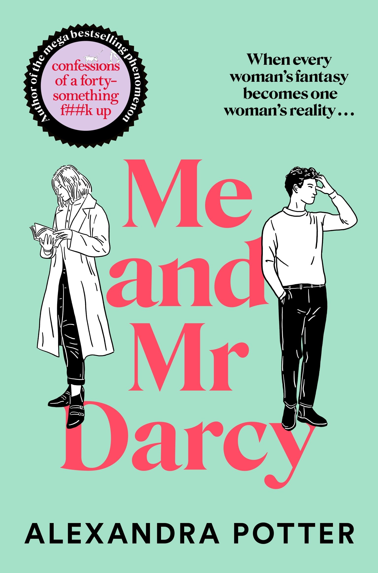 Me and Mr Darcy: The feel-good love story from the author of Confessions of a Forty-something F##k Up which captured a million hearts