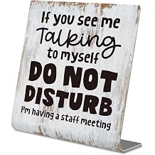 Funny Office Desk Sign Do Not Disturb Staff Meeting Quote, If You See Me Talking to Myself Sign, Office Humor Desk Decor Gift for Coworker Boss Team Employees Gag Office Decoration XFC10