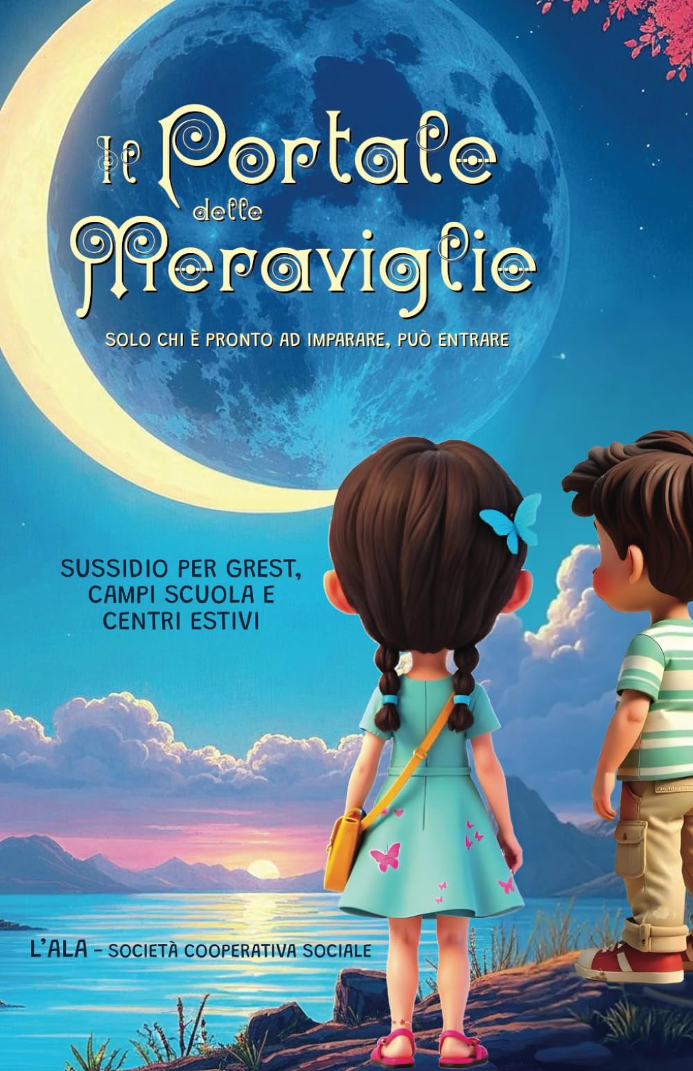 IL PORTALE DELLE MERAVIGLIE: Sussidio per Grest, Campi Scuola e Centri Estivi