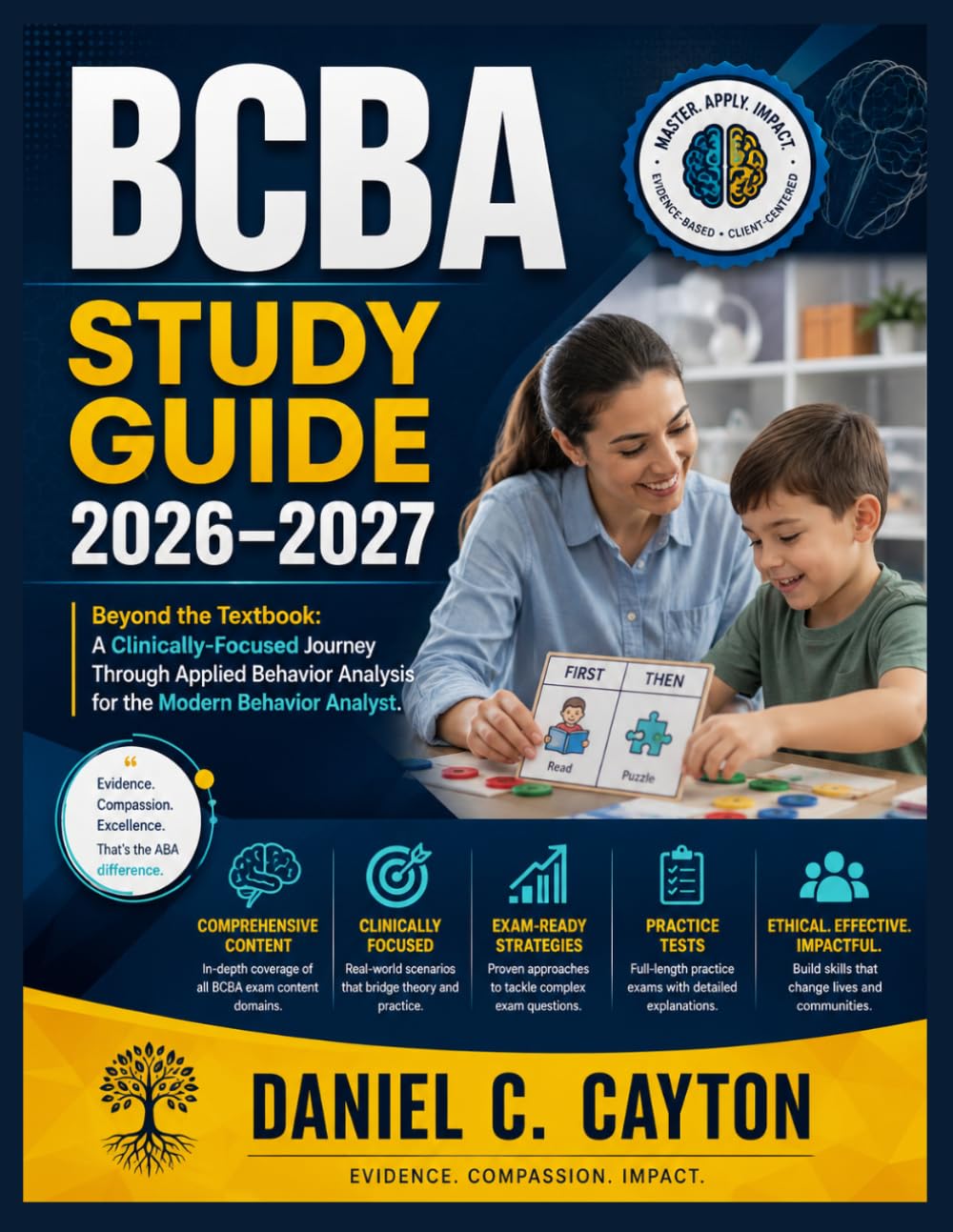 BCBA Study Guide 2026-2027: Beyond the Textbook: A Clinically-Focused Journey Through Applied Behavior Analysis for the Modern Behavior Analyst.