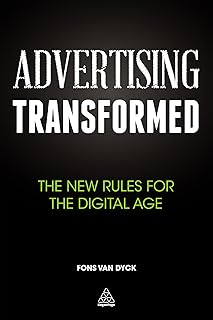Advertising Transformed: The New Rules for the Digital Age