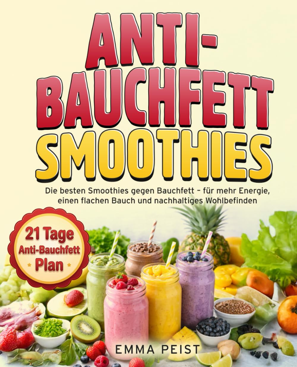 Anti-Bauchfett Smoothies: Die besten Smoothies gegen Bauchfett – für mehr Energie, einen flachen Bauch und nachhaltiges Wohlbefinden.