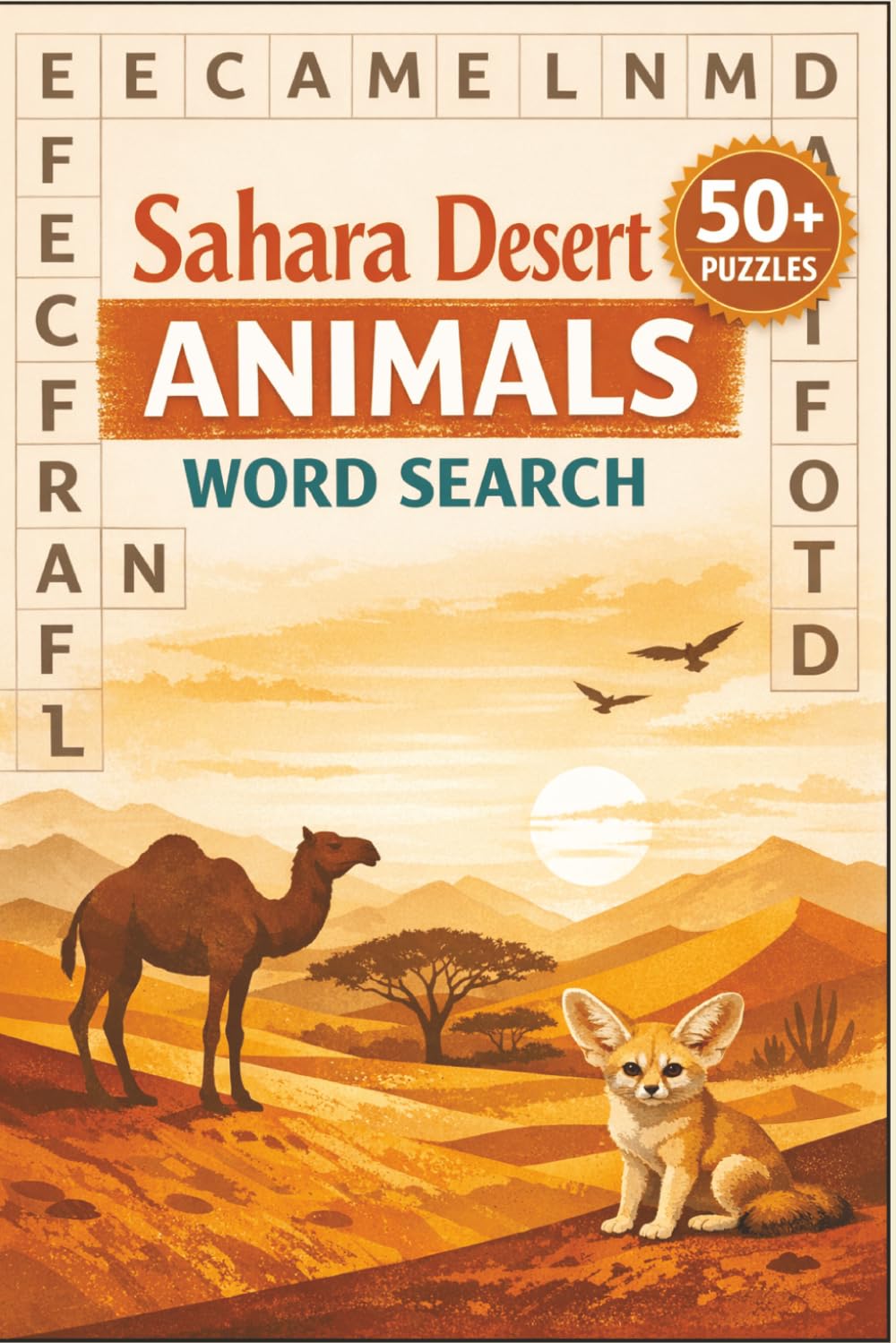 Sahara Desert Animals Word Search: Word searches with easy to read print about the Sahara Desert, Sahara Desert Animals, their habitat and more. 6x9 ... for vacations, holidays and free time.