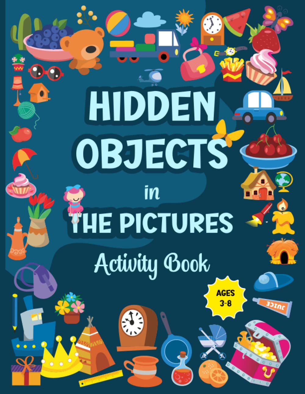 Hidden Objects in The Pictures Activity Book: Seek And Find The Hidden Objects In The Pictures & Coloring Pages | challenging Search & Find objects ... 2 same objects, spot the difference, I spy...