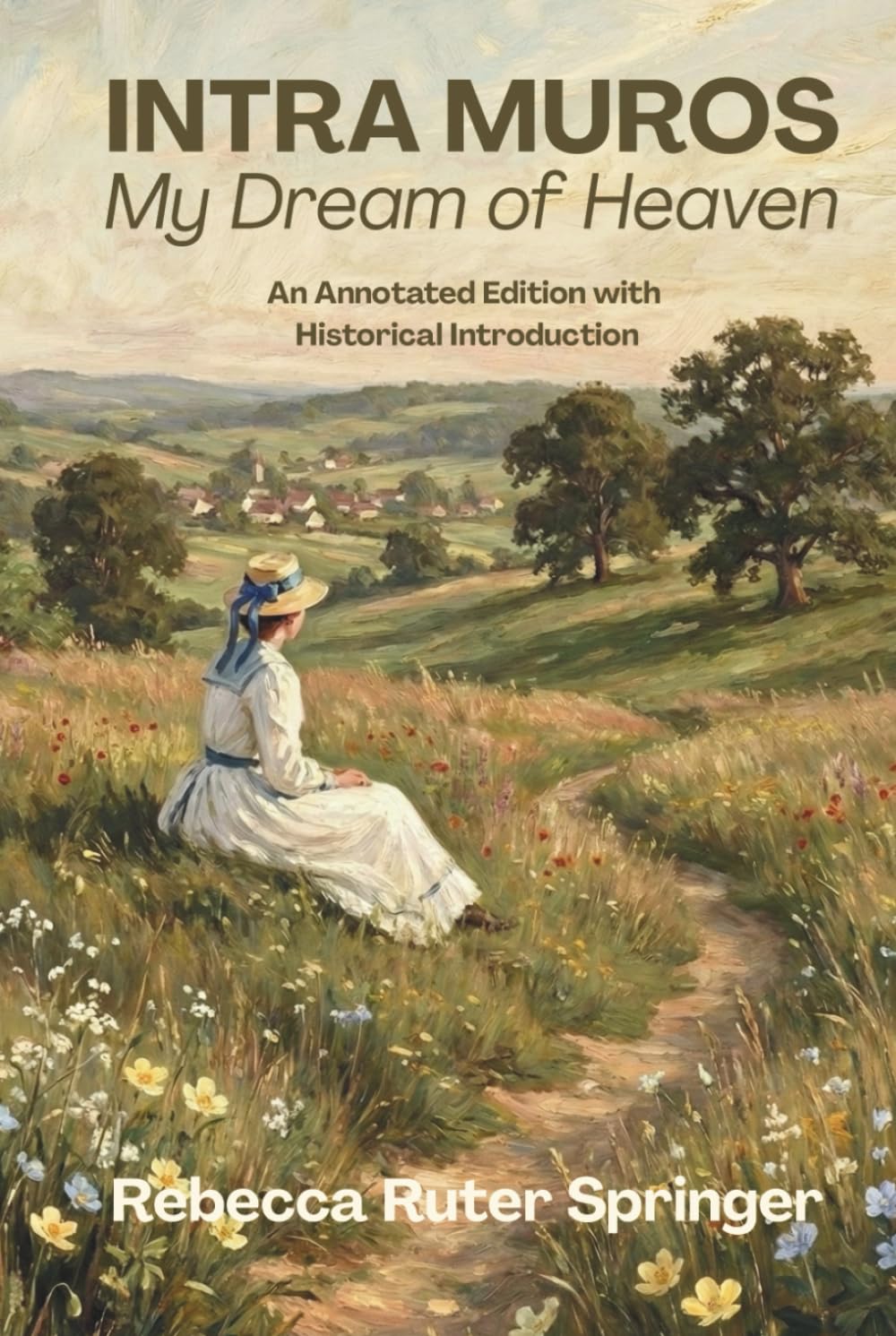 Intra Muros: My Dream of Heaven-An Annotated Edition