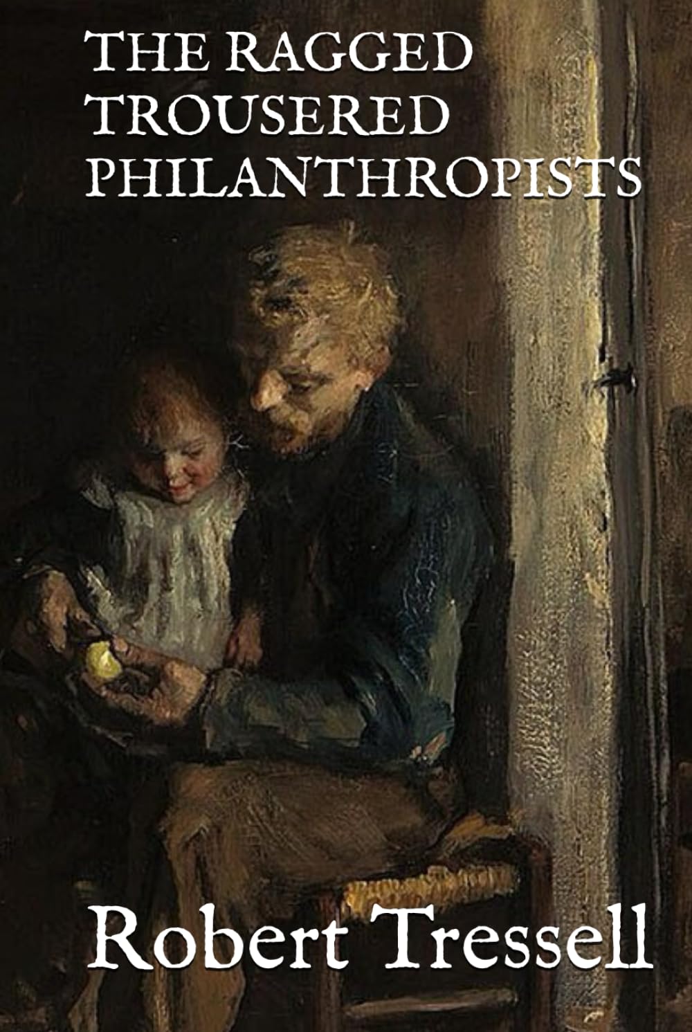 THE RAGGED TROUSERED PHILANTHROPISTS: 1914 Working Class Families (Annotated)