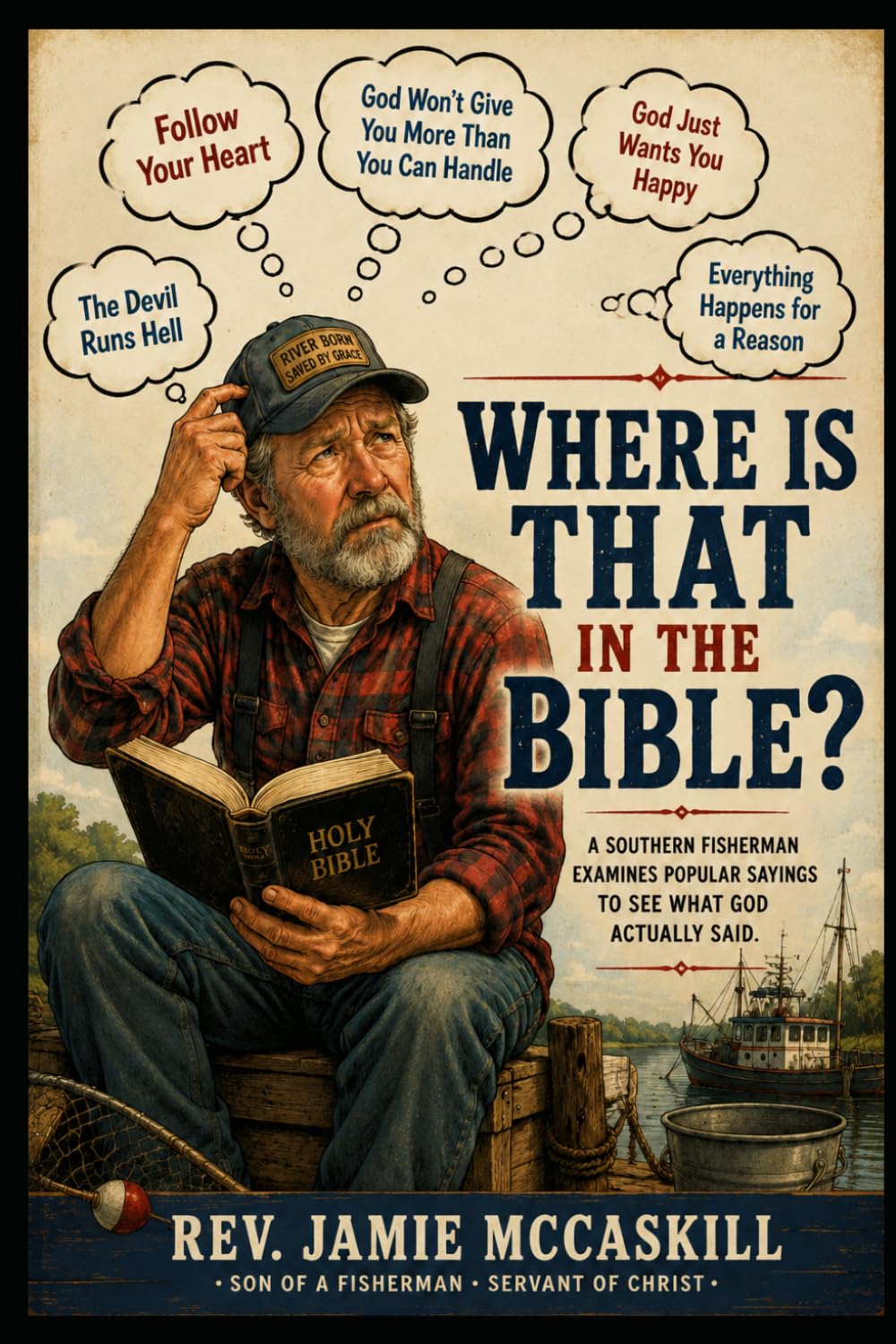 WHERE IS THAT IN THE BIBLE?: Common Christian Sayings, Traditions, and Teachings Examined by Scripture