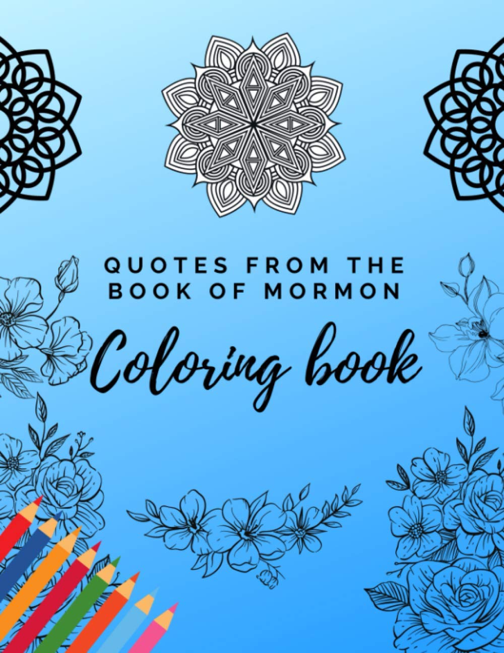 Quotes from the Book of Mormon Coloring Book: LDS Coloring Pages for Adults and Teens