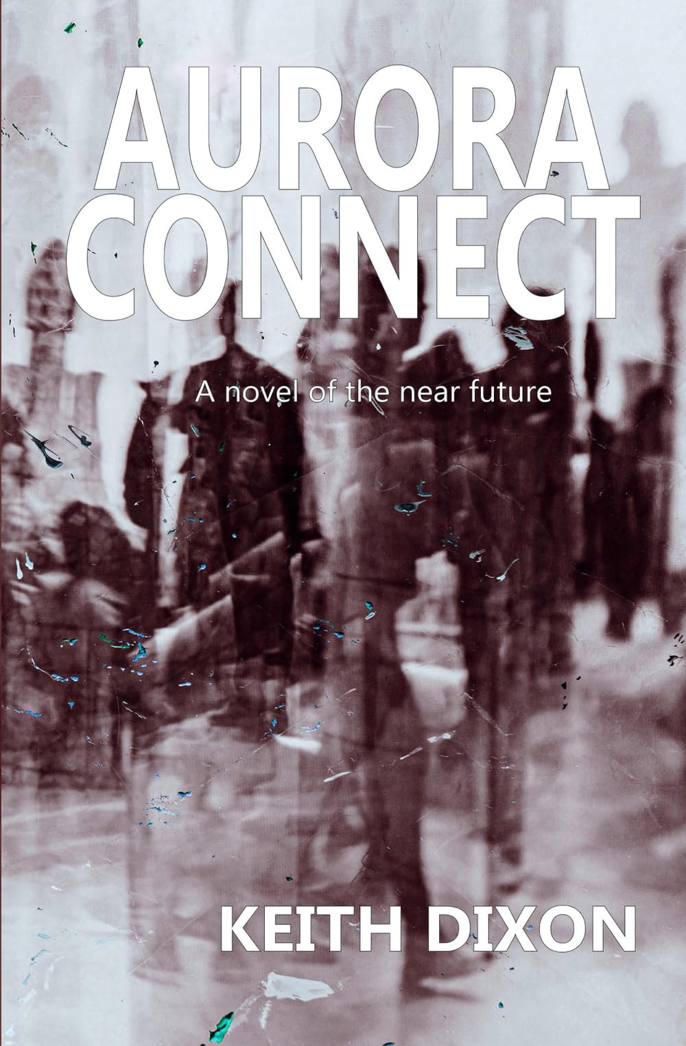 Aurora Connect: A novel of the near future