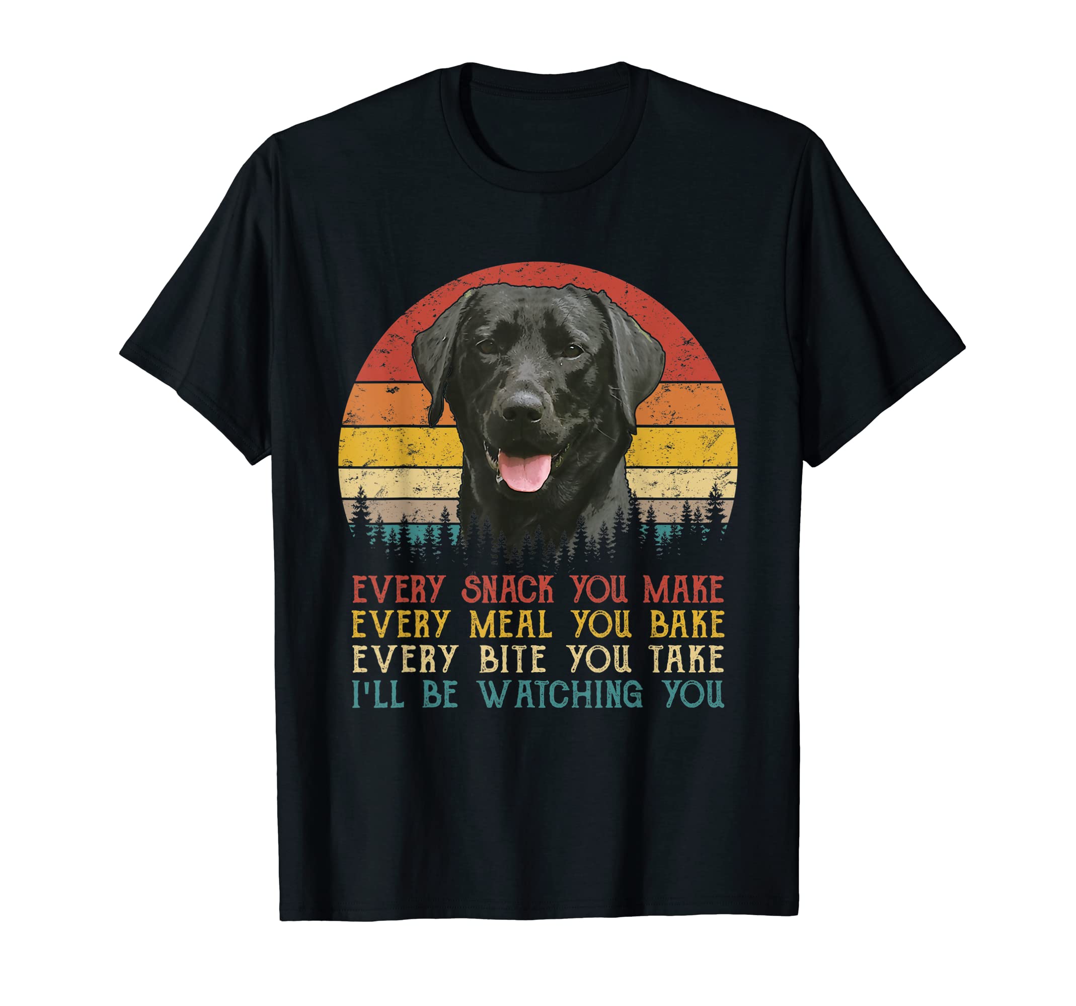 Vintage Retro Black Labrador Retriever Owner ShirtEvery Snack You Make Dog Shirt Black Labrador Retriever T-ShirtOEKO-TEX STANDARD 100