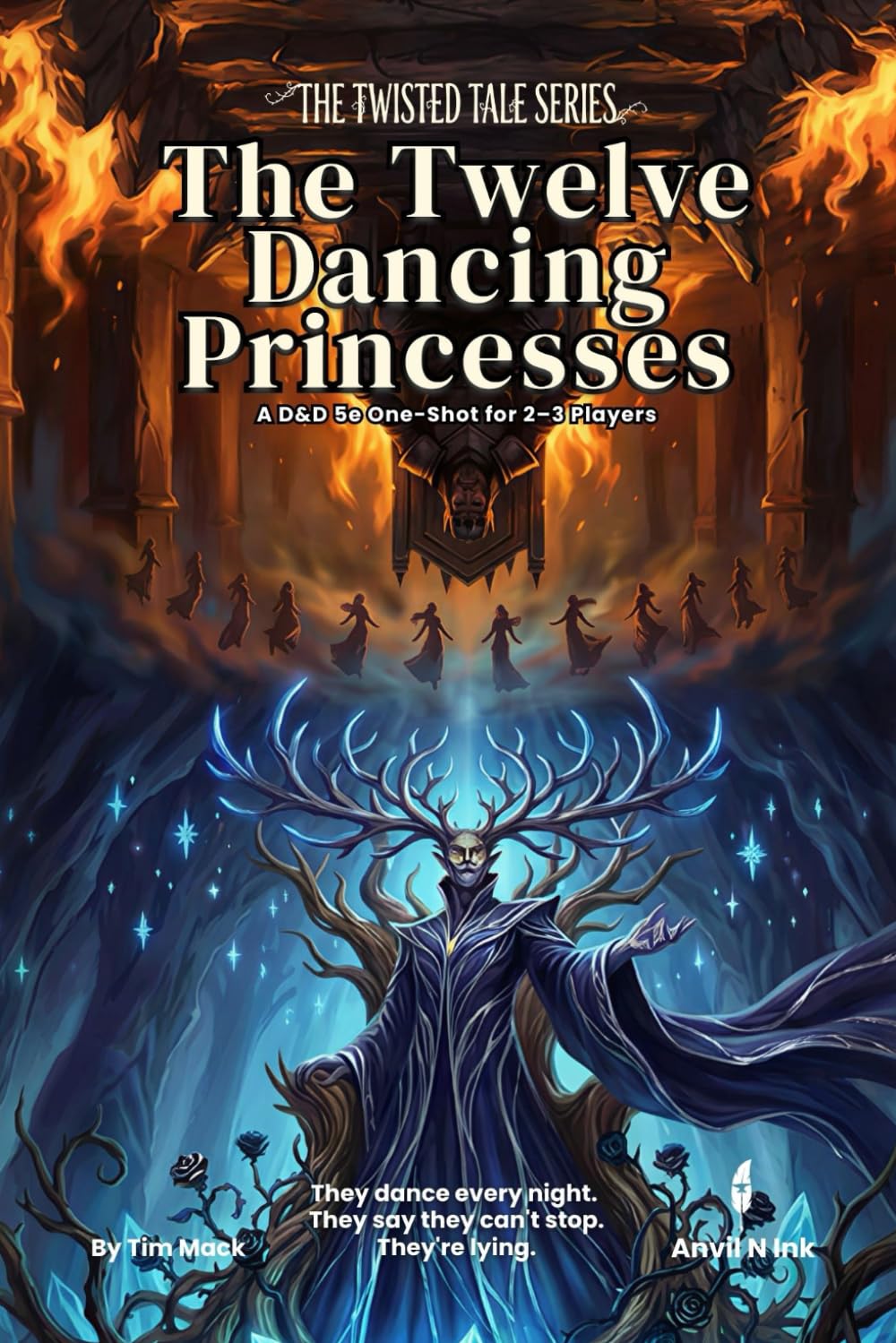 The Twelve Dancing Princesses | A D&D 5e Fairy Tale One-Shot for 2-3 Players: 5e one shot adventure module stealth investigation (The Twisted Tale Series)