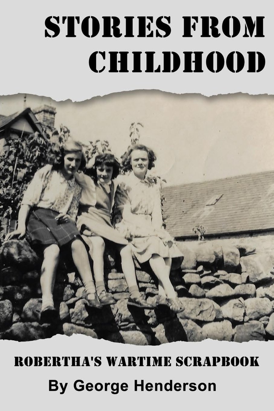 Stories from Childhood: Robertha's Wartime Scrapbook