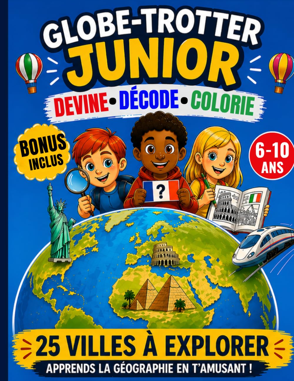 Globe-Trotter Junior: Le défi des 25 villes – Livre éducatif de coloriage et de jeux pour enfants de 6 à 10 ans