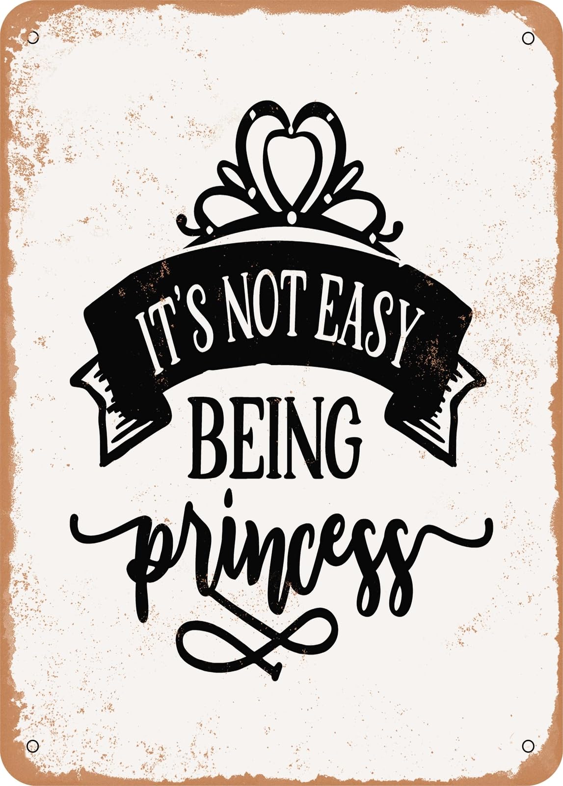 Miaomansenstore Metal Sign - For It's Not Easy Being Princess - Vintage Rusty Look Home Decor
