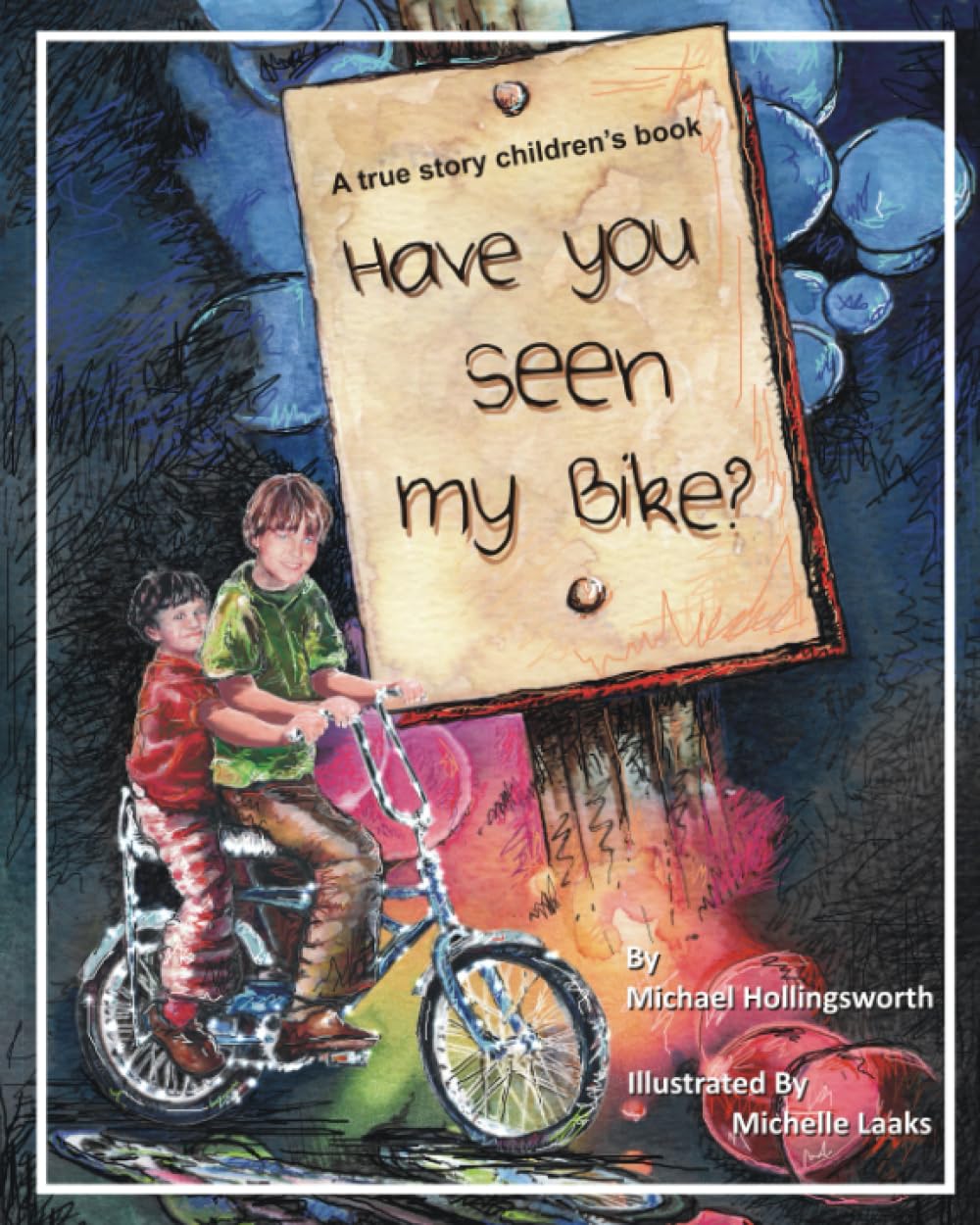 Have You Seen My Bike: This is a True Story about a Boy, His Bike and How He Deals With a Bully. FULL COLOR VERSION
