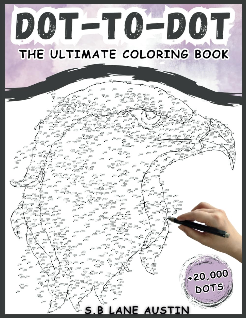Extreme Dot To Dot Books for Adults : The Ultimate Coloring Book With +20,000 Dots of Animals, Birds, Butterflies, Landscapes, Flowers and more (Mindful Hard Dot-To-Dot Activity Book For Adults)!
