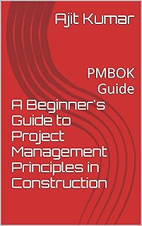 A Beginner's Guide to Project Management Principles in Construction: PMBOK Guide (English Edition)