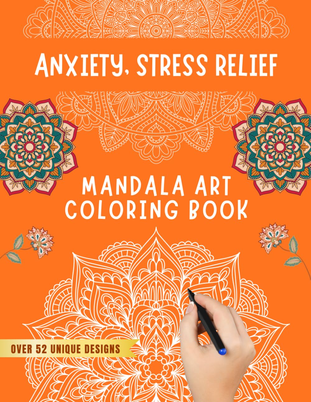 Mandala Coloring Book for Adults: Anxiety and Stress Relief Coloring Book with Beautiful Mandala Designs for Relaxation and Mindfulness