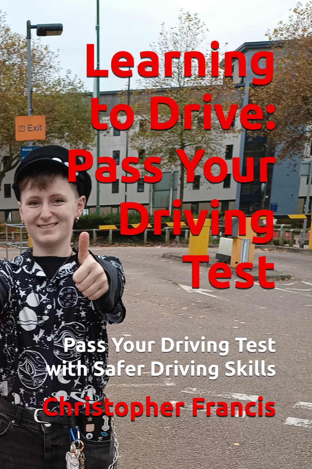 Learning to Drive: Pass Your Driving Test (Pass your driving test with safer driving skills)