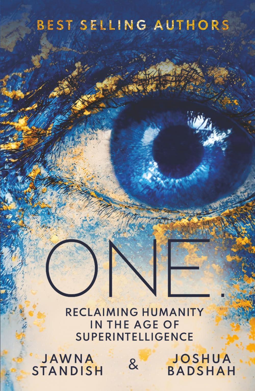 ONE.: Reclaiming Humanity in the Age of Superintelligence