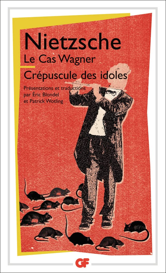 Le Cas Wagner - Crépuscule des idoles (Philosophie)
