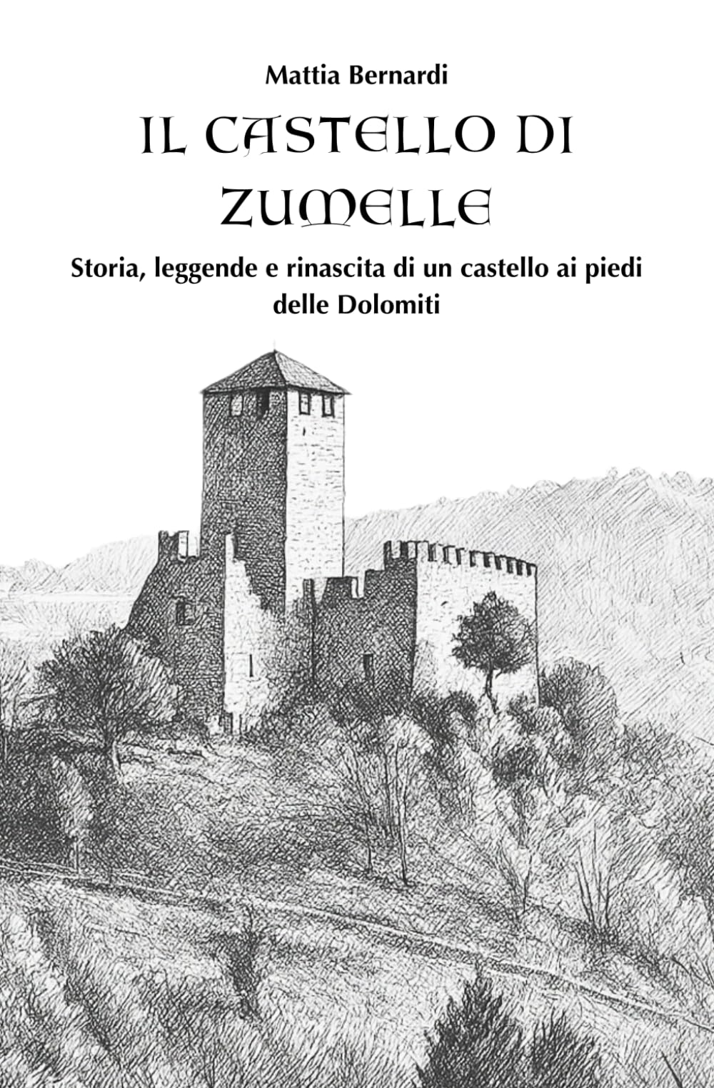 IL CASTELLO DI ZUMELLE: Storia, leggende e rinascita di un castello ai piedi delle Dolomiti