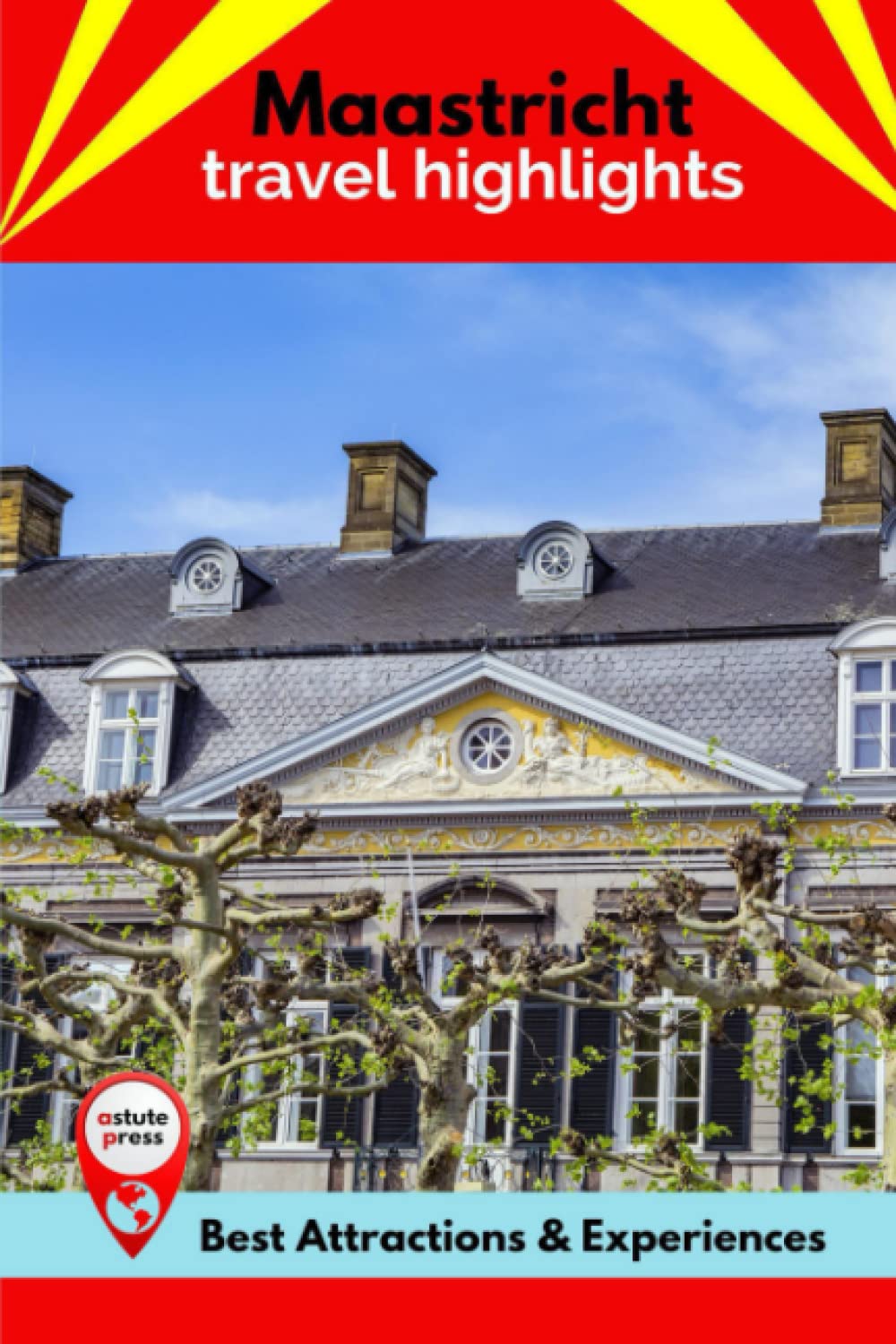 Maastricht Travel Highlights: Best Attractions & Experiences