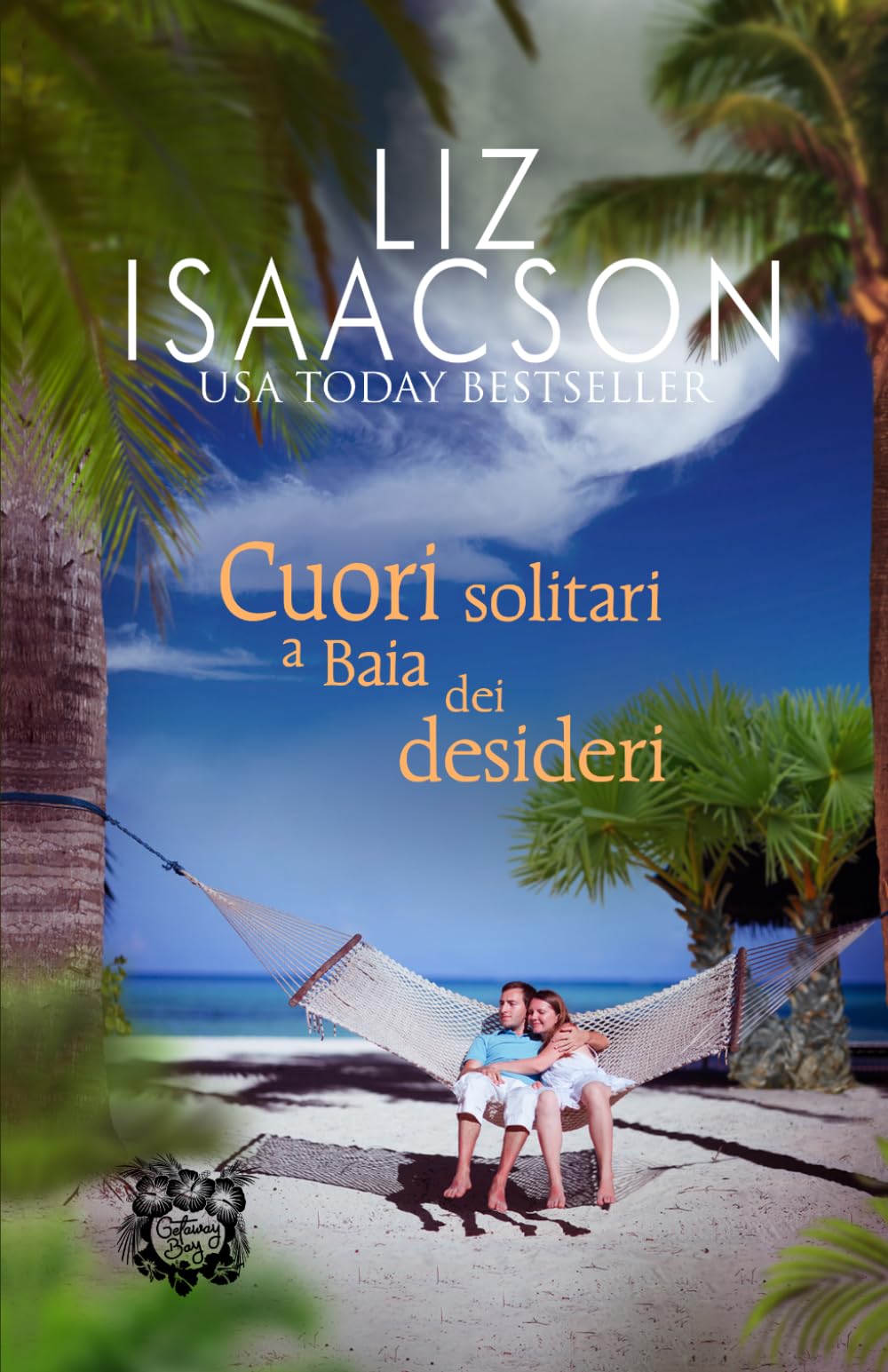 Cuori solitari a Baia dei desideri: Un rifugio romantico in riva al mare (Amori alla Baia dei Sogni)