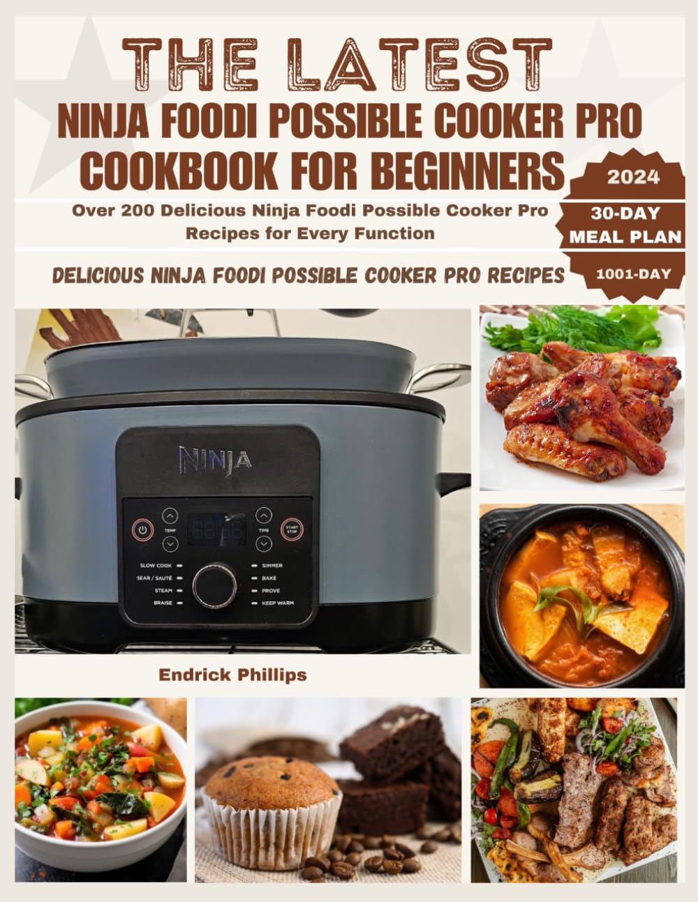 The Latest Ninja Foodi Possible Cooker Pro Cookbook for Beginners: Over 200 Delicious Ninja Foodi Possible Cooker Pro Recipes for Every Function: 4 (Ninja Product Series)