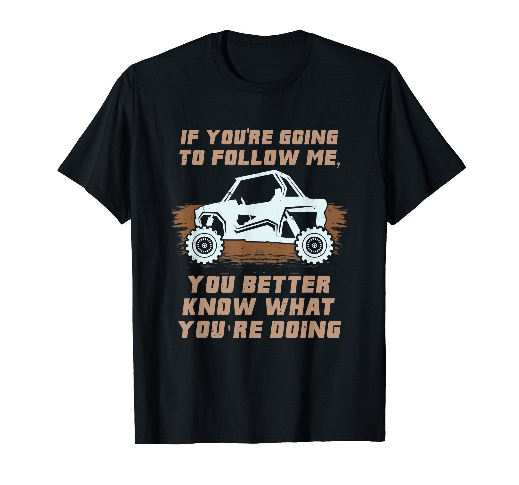If You're Going To Follow Me, Funny ATV Gift T-Shirt
