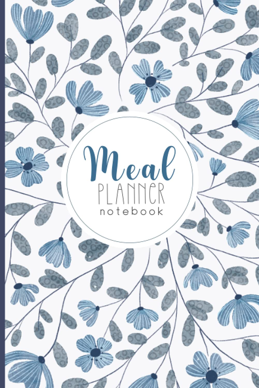 Meal Planner Notebook: Weekly meal planner. Food planner with Grocery Shopping List and Grocery Expense Tracker.