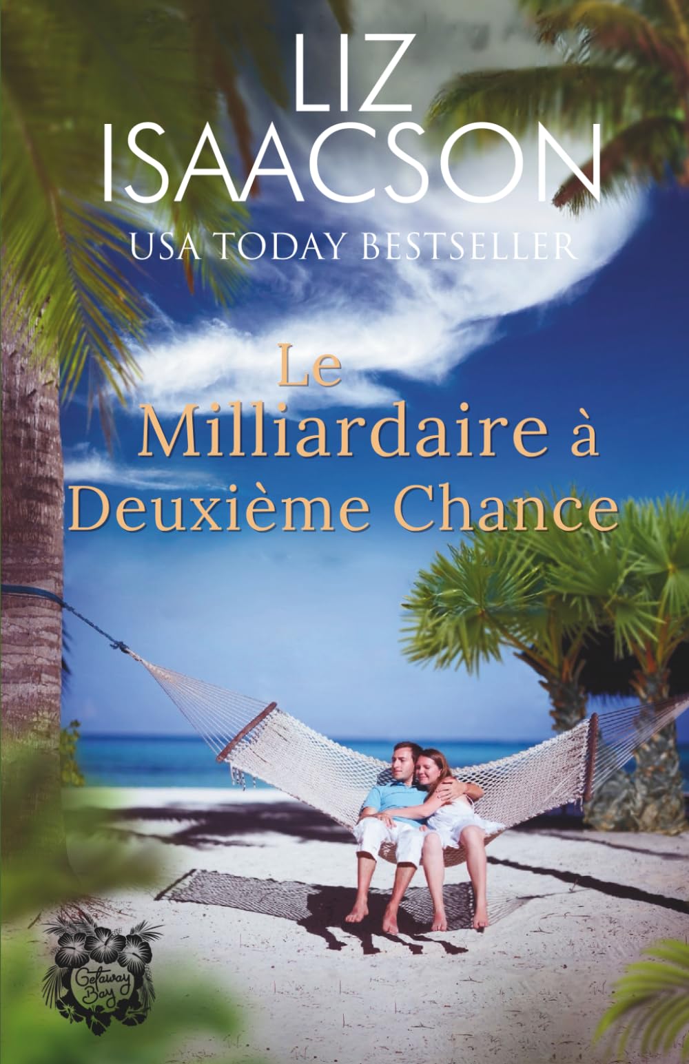Le Milliardaire à Deuxième Chance: Une douce lecture de plage (Amours à la Baie du Paradis)
