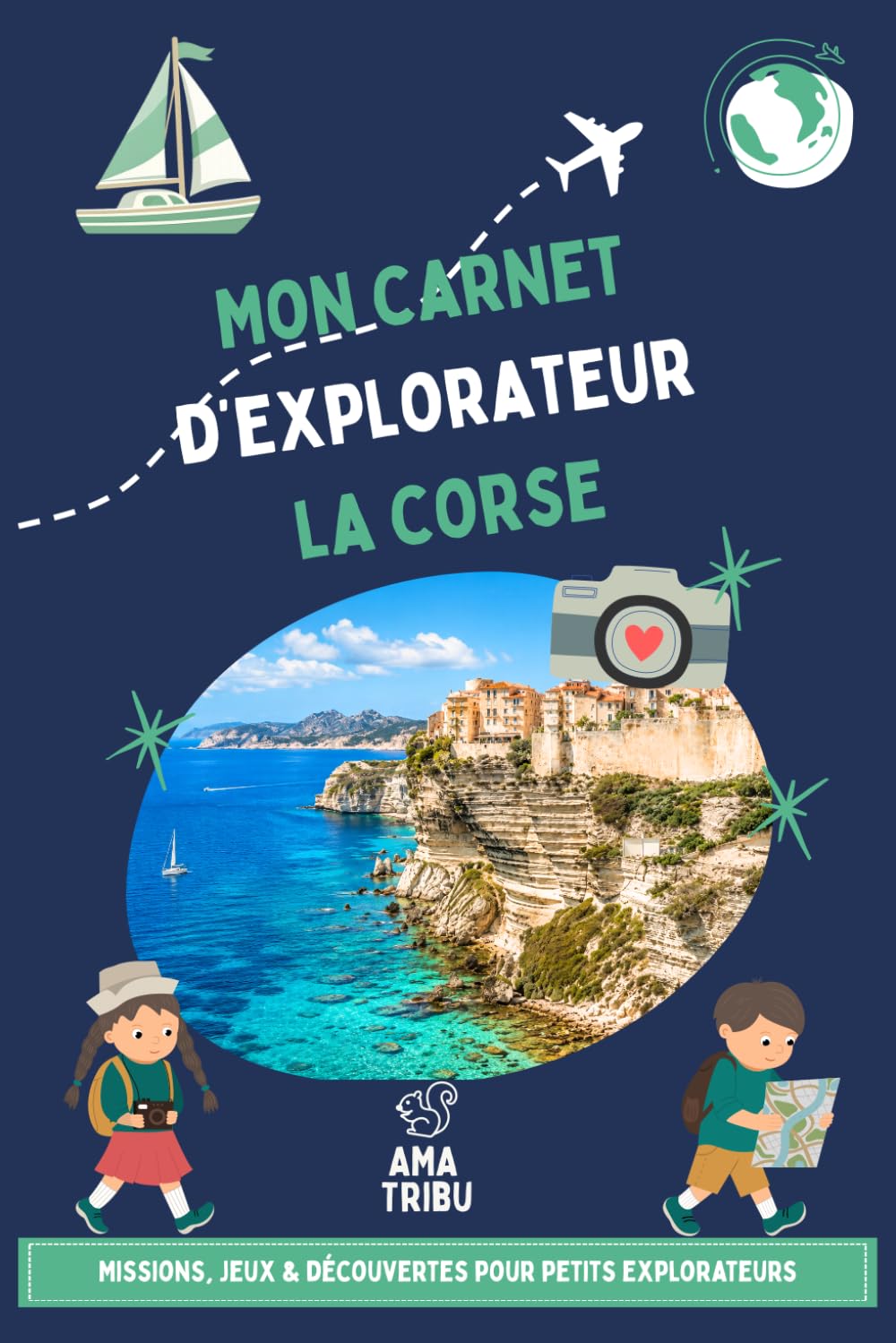 La Corse avec les enfants - Carnet de voyage ludique: Missions, jeux & découvertes pour un voyage en famille dès 6 ans