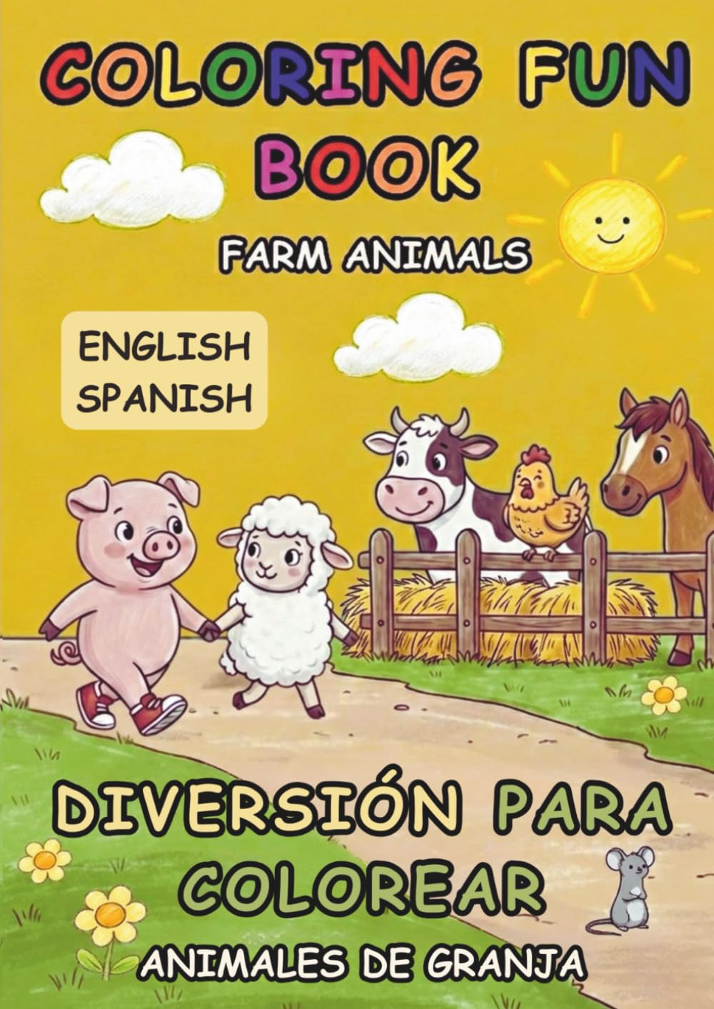 Coloring Fun Book Farm Animals - Diversión para Colorear Animales de Granja: Bilingual Edition English–Spanish
